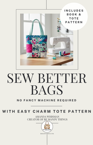 Sew Better Bags eBook + Easy Charm Tote Pattern Bundle