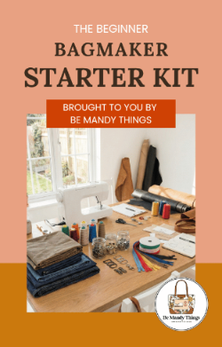 Beginner bagmaker starter kit with sewing supplies on a table, featuring 'Be Mandy Things' branding.