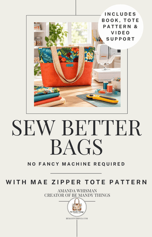 Sew Better Bags eBook + Mae Zipper Tote Pattern Bundle