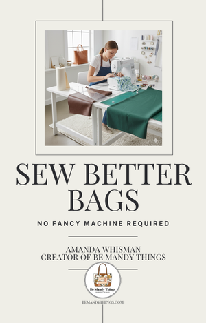 Sew Better Bags eBook + Beginner Bagmaker Bundle